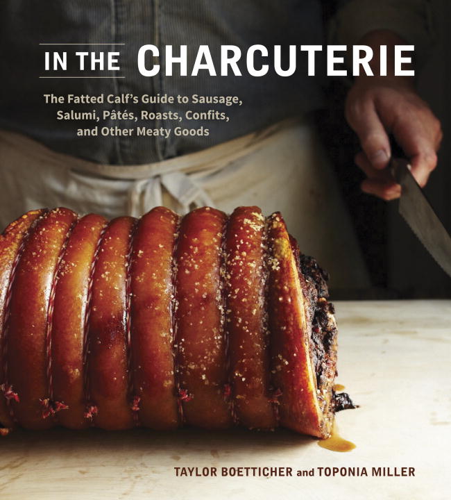 Taylor Boetticher/In the Charcuterie@The Fatted Calf's Guide to Making Sausage, Salumi